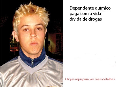Paga com a vida dívida de drogas             