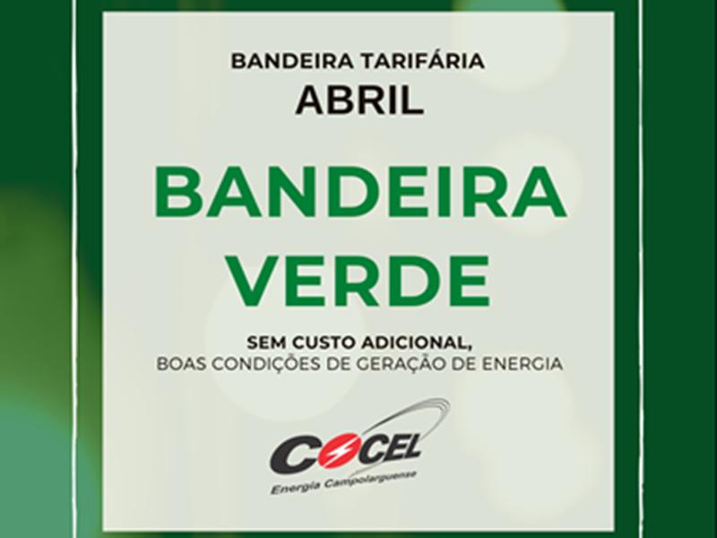 ANEEL mantém o acionamento da bandeira tarifária verde no mês de abril 