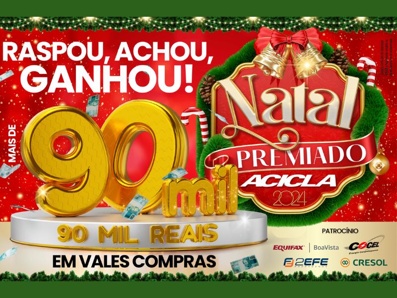 Inicia nesta segunda-feira (25) a  campanha Natal Premiado Acicla  2024, com R$ 90 mil em prêmios