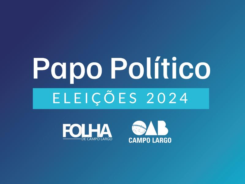 Folha de Campo Largo e OAB Campo Largo promovem sabatina com candidatos à Prefeitura