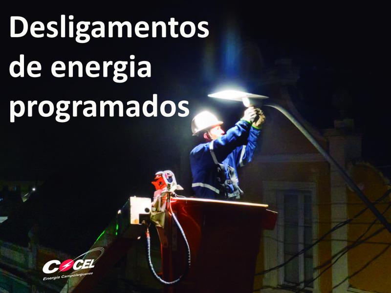 Desligamentos de energia programados entre os dias 14 e 22/5/2025