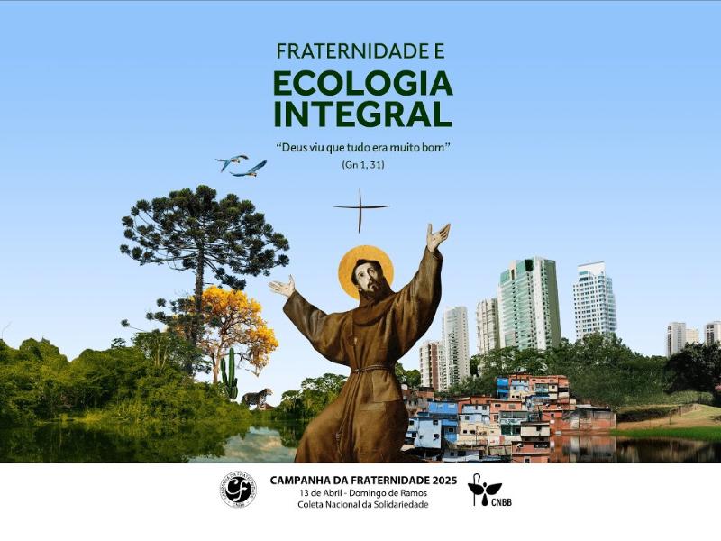 “Fraternidade e Ecologia Integral” é o tema da Campanha da Fraternidade 2025