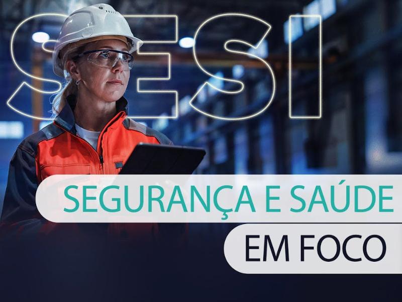Evento regional do Sesi Paraná reúne Segurança e Saúde em Foco chega a Campo Largo
